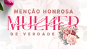 Confira as homenageadas da menção honrosa “Mulher de Verdade” 2025 Confira as homenageadas da menção honrosa “Mulher de Verdade” 2025
